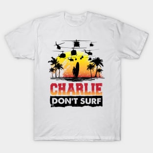 CHARLIE DON'T SURF T-Shirt